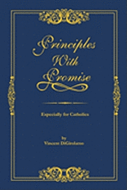 bokomslag Principles with Promise: Especially for Catholics