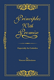 Principles with Promise: Especially for Catholics 1