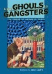 bokomslag From Ghouls to Gangsters: The Career of Arthur B. Reeve: Vol1
