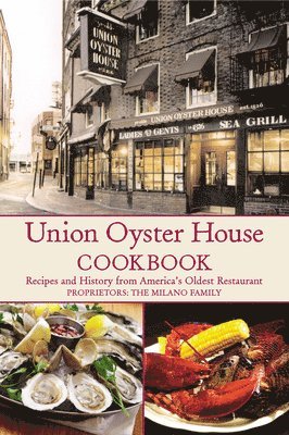 bokomslag Union Oyster House Cookbook: Recipes and History from America's Oldest Restaurant