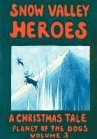 bokomslag Snow Valley Heroes A Christmas Tale