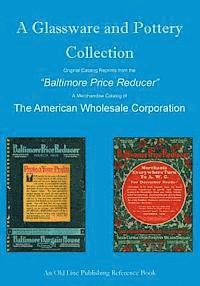 bokomslag A Glassware and Pottery Collection: Original Catalog Reprints from the "Baltimore Price Reducer"