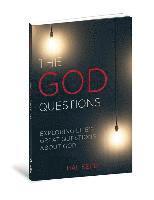 bokomslag The God Questions: Exploring Life's Great Questions about God