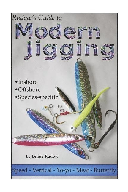 Rudow's Guide to Modern Jigging 1