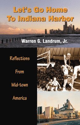 Warren G Landrum, Warren G. Landrum, G. Landrum, Warren - Let's Go Home To Indiana Harbor, Häftad