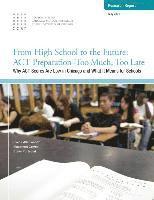 bokomslag From High School to the Future: ACT Preparation - Too Much, Too Late: Why ACT Scores are Low in Chicago and What It Means for Schools