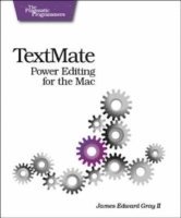 Textmate: Power Editing for the Mac 1