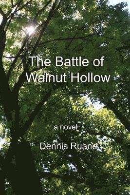 Dennis J. Ruane - The Battle of Walnut Hollow, Häftad