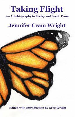 Taking Flight: An Autobiography in Poetry and Poetic Prose 1