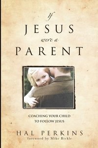 bokomslag If Jesus Were a Parent