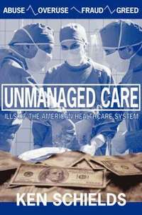 bokomslag Unmanaged Care - Ills Of The American Healthcare System