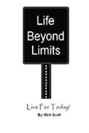 bokomslag Life Beyond Limits: Live For Today!