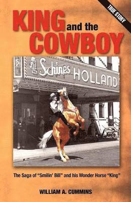 bokomslag KING and the COWBOY: The Saga of "Smilin' Bill" and his Wonder Horse "King"