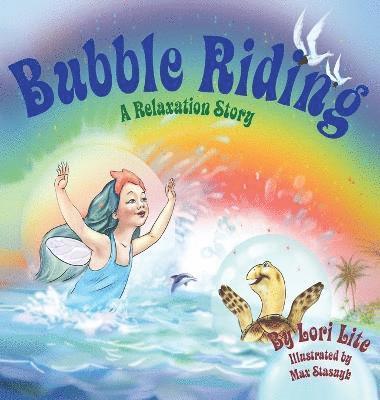 Lori Lite - Bubble Riding, Inbunden