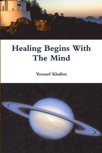 bokomslag Healing Begins With The Mind