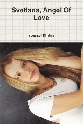 Youssef Khalim - Svetlana, Angel Of Love, Häftad