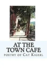 Cat Kigerl - At the Town Cafe, Häftad. Tillgänglighet: Lägg i varukorg