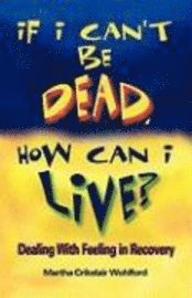 If I Can't Be Dead, How Can I Live? 1