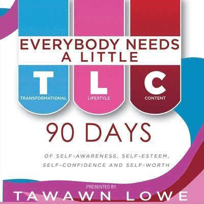 Tawawn Lowe - Everybody Needs A Little TLC, Häftad