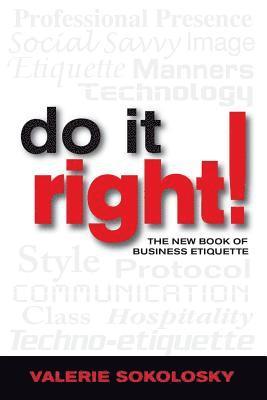 Do It Right!: The New Book of Business Etiquette 1