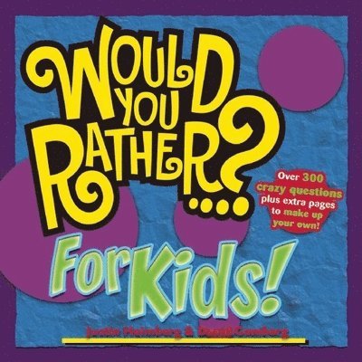 Justin Heimberg, David Gomberg - Would You Rather...? for Kids!, Häftad
