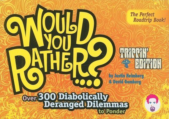 Would You Rather...?: Trippin' Edition 1