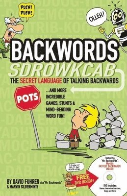 Backwords: The Secret Language of Talking Backwards... and More Incredible Games, Stunts & Mind-Bending Word Fun! [With DVD]