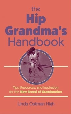 bokomslag The Hip Grandma's Handbook