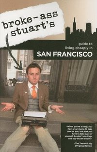 bokomslag Broke-Ass Stuart's Guide to Living Cheaply in San Francisco