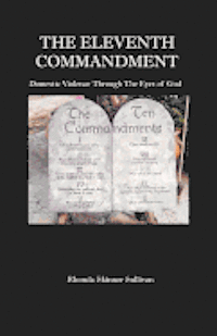 The Eleventh Commandment: Domestic Violence Through The Eyes Of God