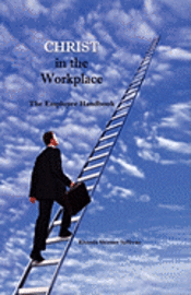 bokomslag Christ In The Workplace: An Employee Handbook