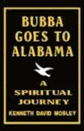Kenneth David Mobley - Bubba Goes To Alabama, Inbunden. Tillgänglighet: Lägg i varukorg