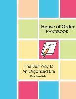 bokomslag House of Order Handbook: The Best Way to An Organized Life