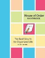 House of Order Handbook: The Best Way to An Organized Life 1