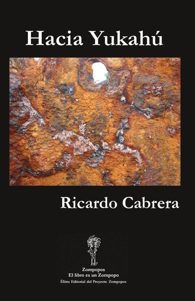 Ricardo Cabrera, Keiselim a Montás - Hacia Yukahú, Häftad