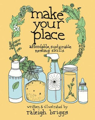 Raleigh Briggs - Make Your Place, Häftad