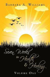 Seven Weeks to Health and Healing