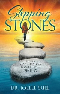 bokomslag Stepping Stones: 7 Steps to Activating Your Divine Destiny