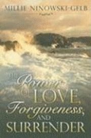 bokomslag The Power of Love, Forgiveness, and Surrender