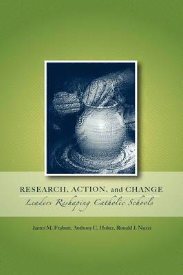 James M Frabutt, Anthony C Holter, Ronald J Nuzzi - Research, Action, and Change, Häftad