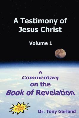 Anthony Charles Garland - Testimony of Jesus Christ - Volume 1, Inbunden