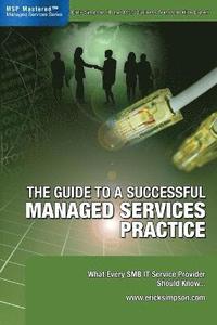 bokomslag The Guide to a Successful Managed Services Practice