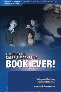 bokomslag The Best I.T. Sales & Marketing BOOK EVER! - Selling and Marketing Managed Services
