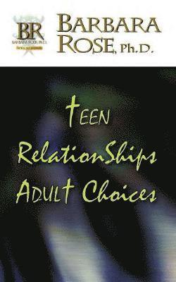 Barbara Rose, BARBARA ROSE - Teen Relationships Adult Choices, Häftad