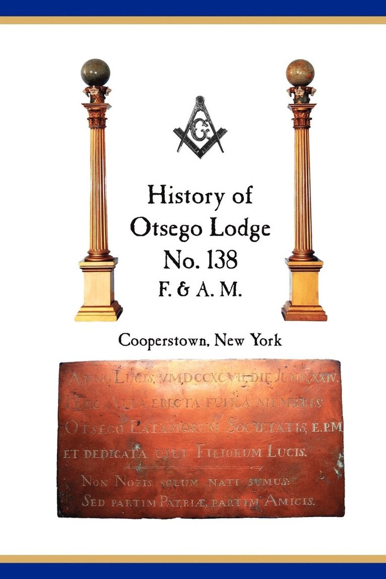 Otsego Lodge No. 138, F. & A.M., Cooperstown, New York 1