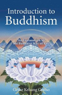 bokomslag Introduction to Buddhism: An Explanation of the Buddhist Way of Life