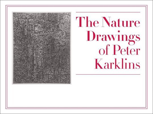 The Nature Drawings of Peter Karklins 1