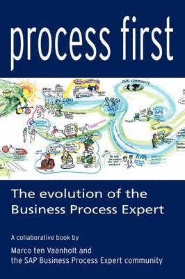 bokomslag Process First: The Evolution of the Business Process Expert