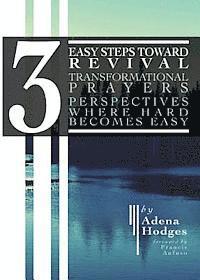 Adena Hodges - 3 Easy Steps to Revival: Transformational Prayers, Perspectives Where Hard Becomes Easy, Häftad