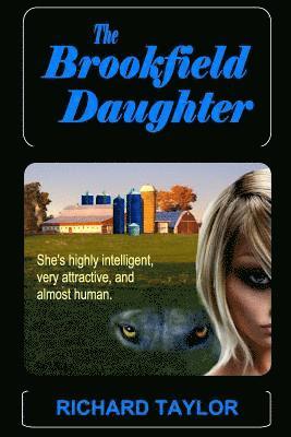 The Brookfield Daughter: She's highly intelligent, very attractive, and almost human 1